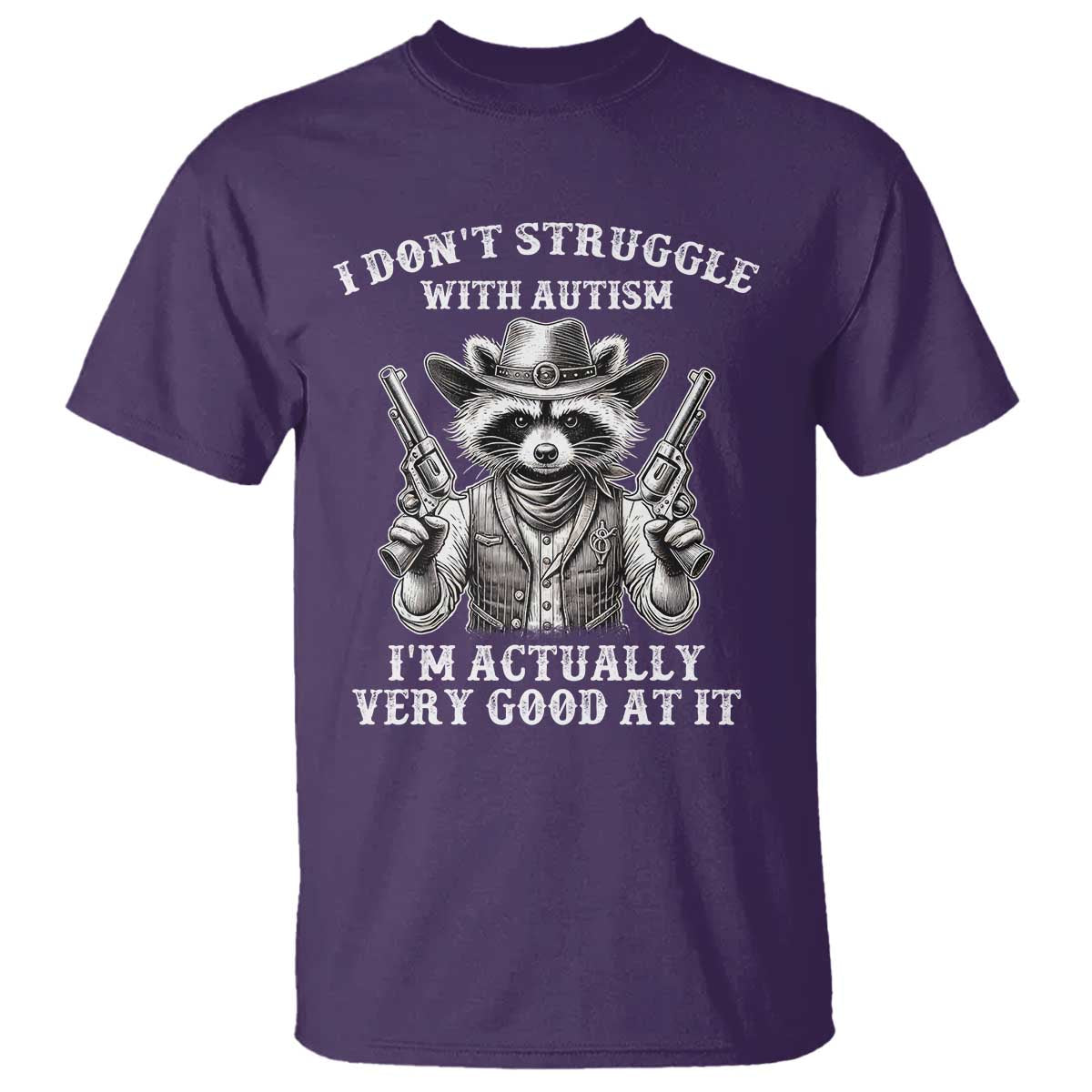 Cowboy Raccoon Autism T Shirt Funny I’m Actually Very Good At It Autism
