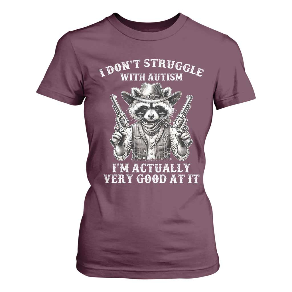 Cowboy Raccoon Autism T Shirt For Women Funny I’m Actually Very Good At It Autism
