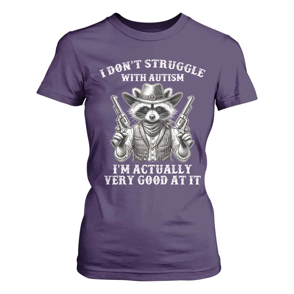 Cowboy Raccoon Autism T Shirt For Women Funny I’m Actually Very Good At It Autism