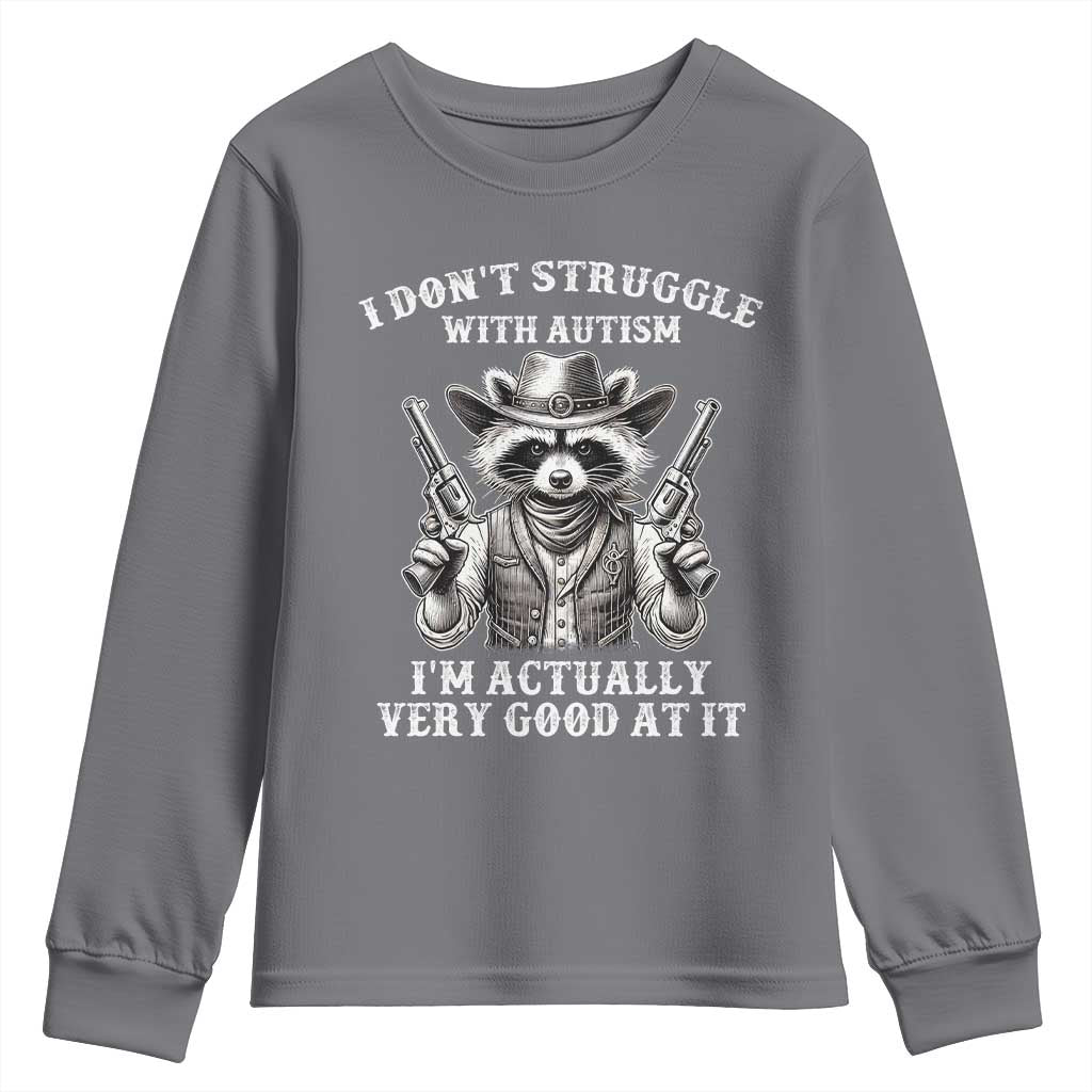 Cowboy Raccoon Autism Youth Sweatshirt Funny I’m Actually Very Good At It Autism