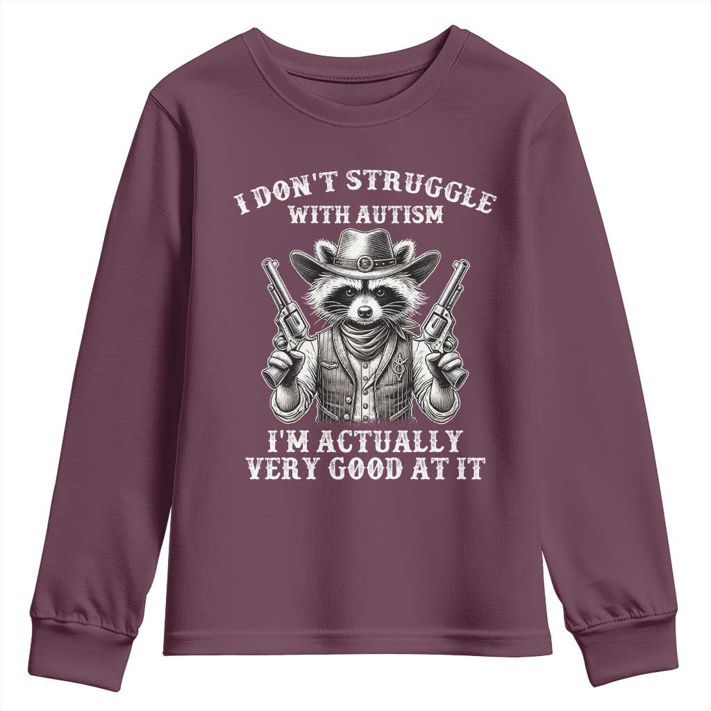 Cowboy Raccoon Autism Youth Sweatshirt Funny I’m Actually Very Good At It Autism