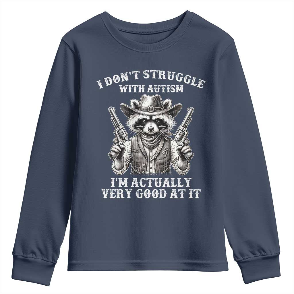 Cowboy Raccoon Autism Youth Sweatshirt Funny I’m Actually Very Good At It Autism