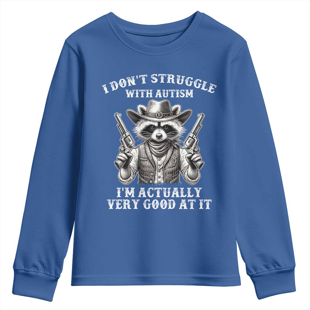 Cowboy Raccoon Autism Youth Sweatshirt Funny I’m Actually Very Good At It Autism