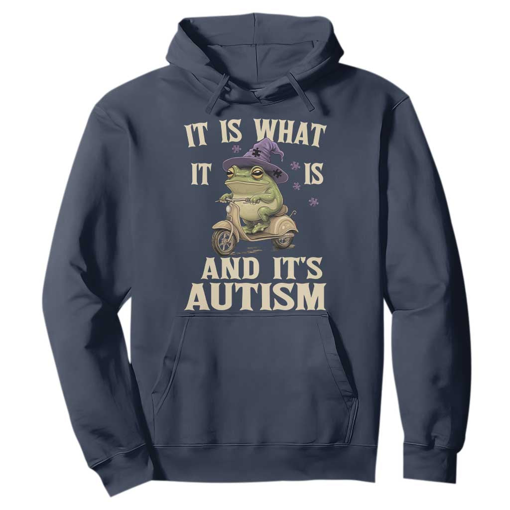 Funny It Is What It Is And It's Autism Hoodie Meme Autism Support Frog