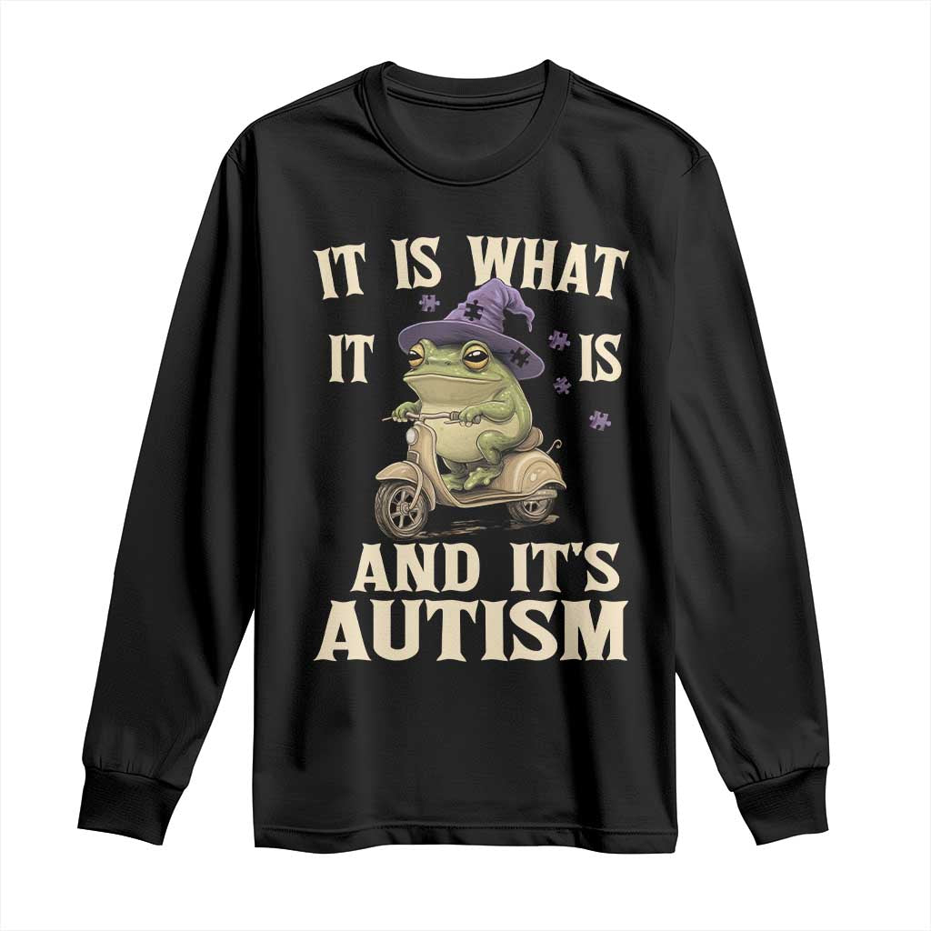 Funny It Is What It Is And It's Autism Long Sleeve Shirt Meme Autism Support Frog