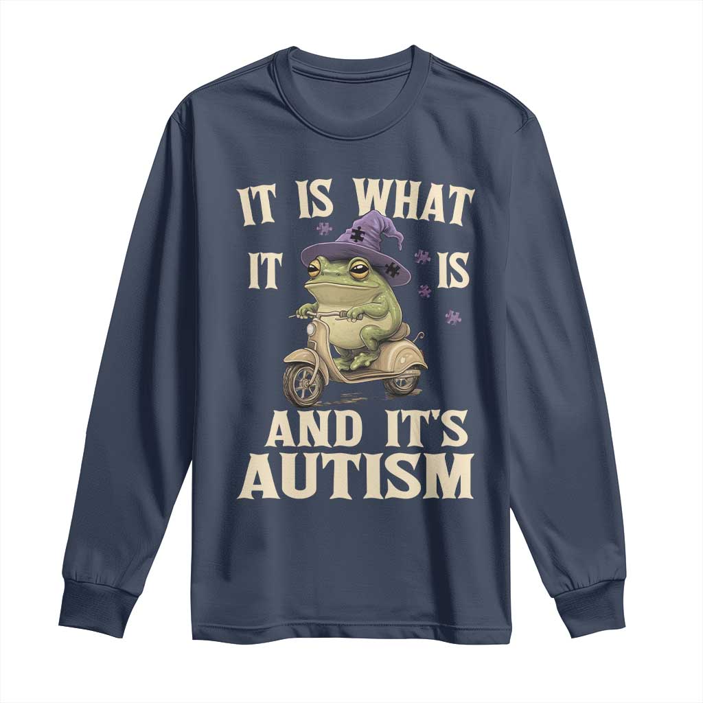 Funny It Is What It Is And It's Autism Long Sleeve Shirt Meme Autism Support Frog