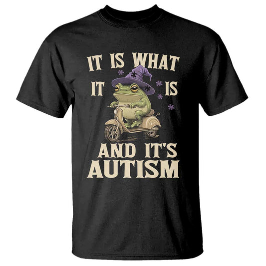 Funny It Is What It Is And It's Autism T Shirt Meme Autism Support Frog