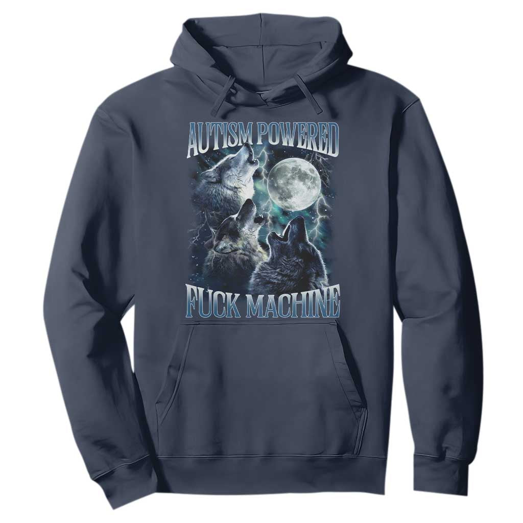 Funny Autism Powered Fuck Machine Hoodie Autism Quote Alpha Wolf