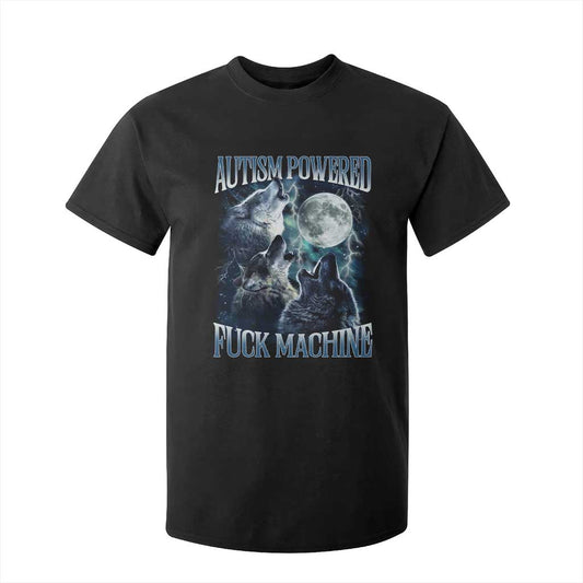 Funny Autism Powered Fuck Machine T Shirt For Kid Autism Quote Alpha Wolf