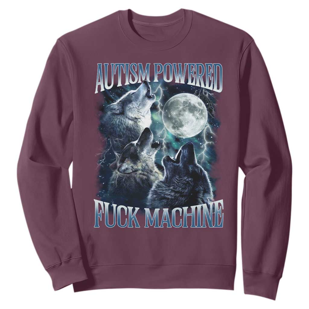 Funny Autism Powered Fuck Machine Sweatshirt Autism Quote Alpha Wolf
