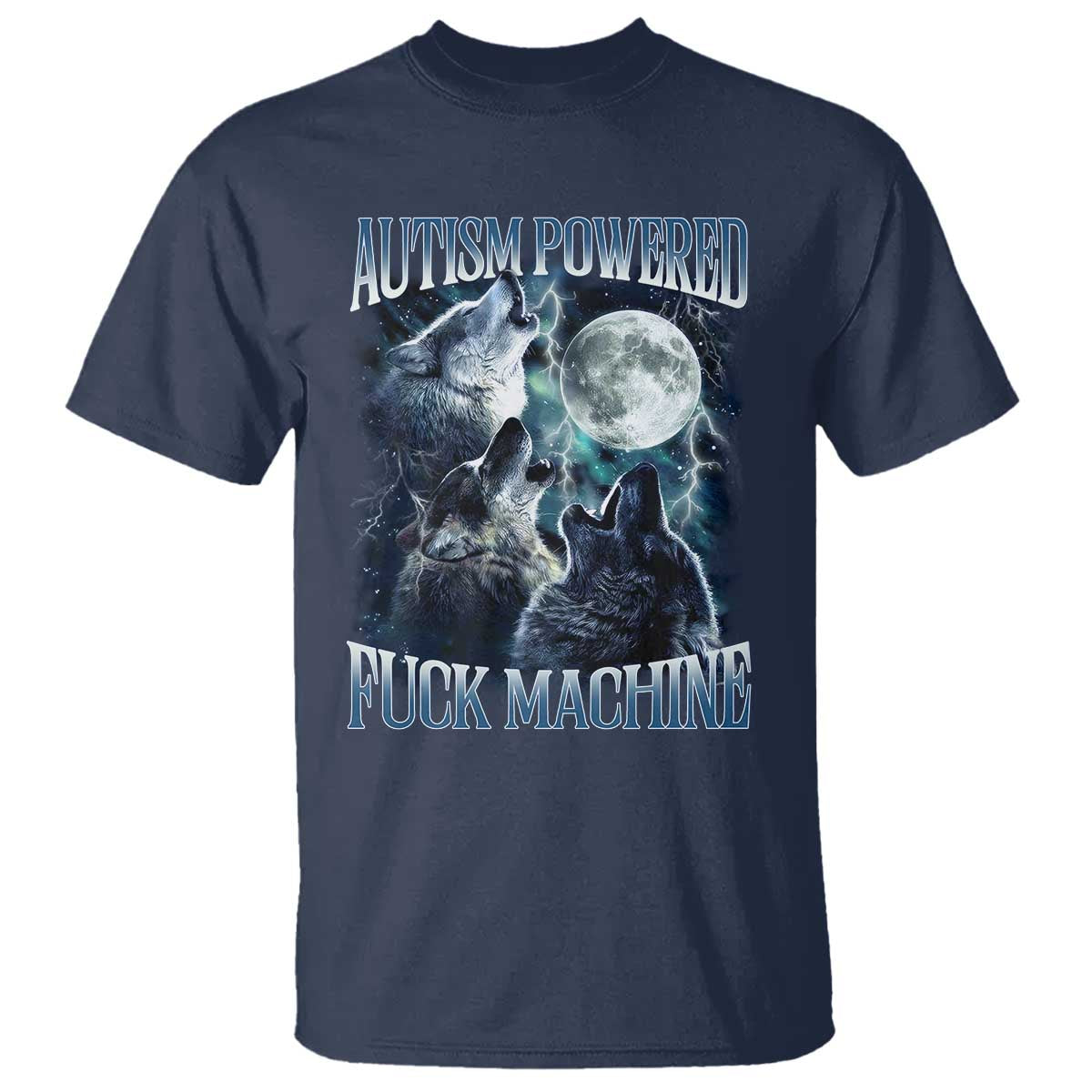 Funny Autism Powered Fuck Machine T Shirt Autism Quote Alpha Wolf