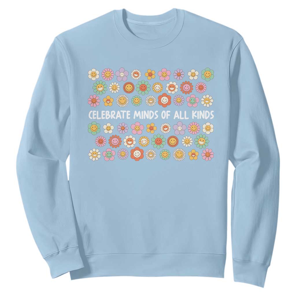 Funny Celebrate Minds Of All Kinds Sweatshirt Autism Support Retro Flower