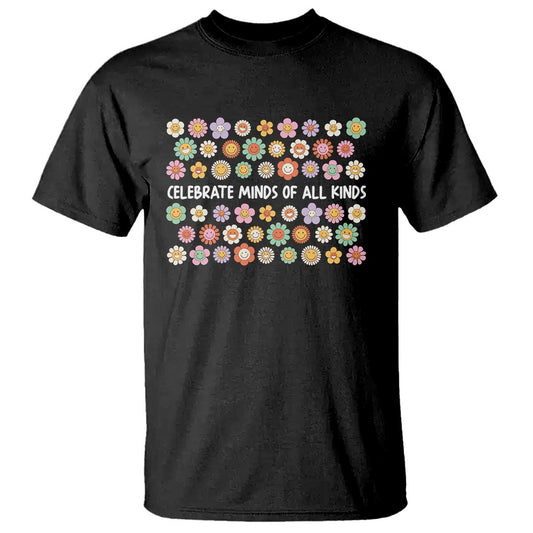Funny Celebrate Minds Of All Kinds T Shirt Autism Support Retro Flower