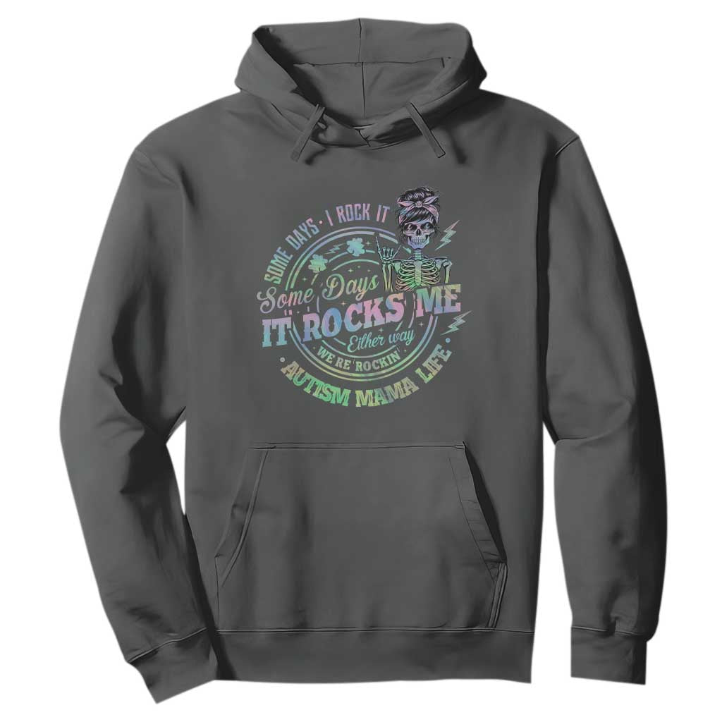 Funny Autism Mama Life Hoodie Some Days I Rock It Some Days It Rock Me Autism Support