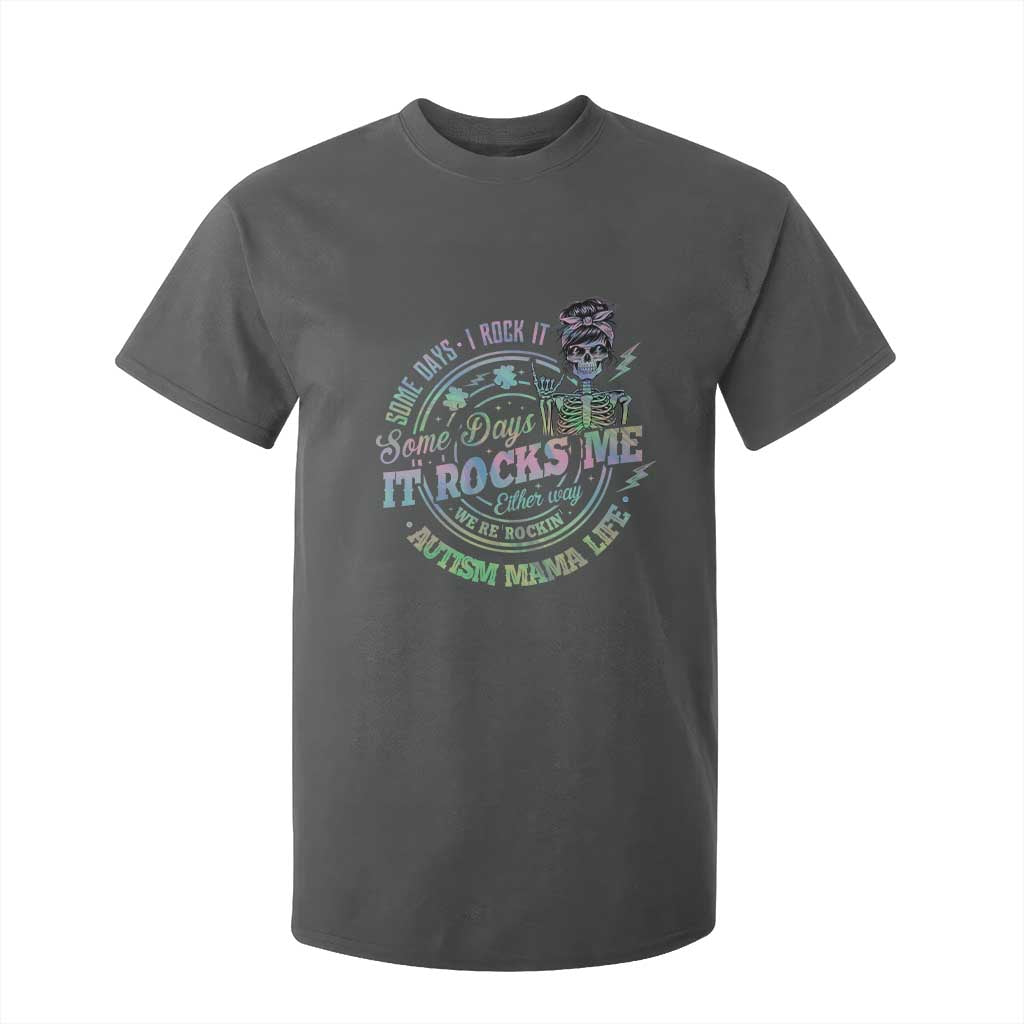 Funny Autism Mama Life T Shirt For Kid Some Days I Rock It Some Days It Rock Me Autism Support