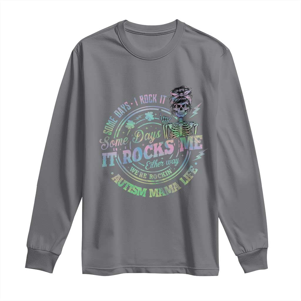 Funny Autism Mama Life Long Sleeve Shirt Some Days I Rock It Some Days It Rock Me Autism Support