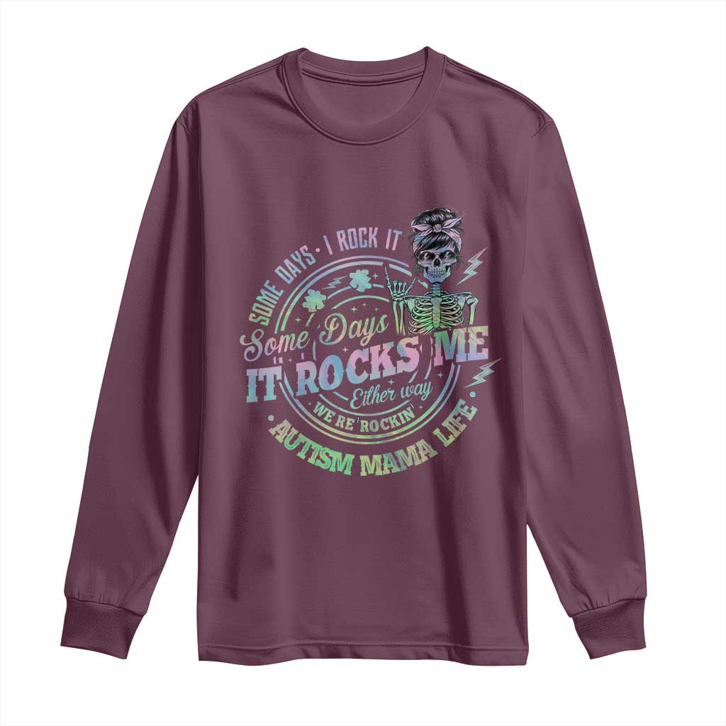 Funny Autism Mama Life Long Sleeve Shirt Some Days I Rock It Some Days It Rock Me Autism Support