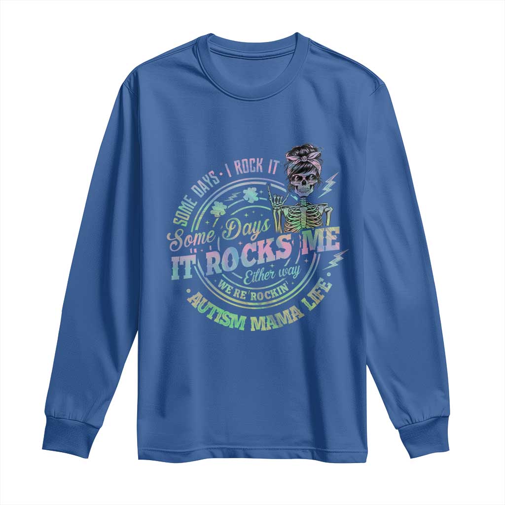 Funny Autism Mama Life Long Sleeve Shirt Some Days I Rock It Some Days It Rock Me Autism Support