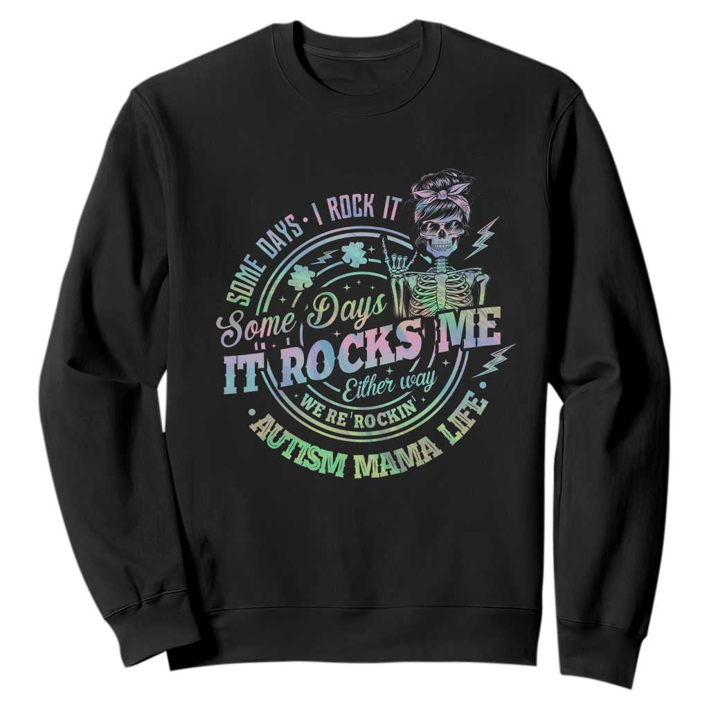 Funny Autism Mama Life Sweatshirt Some Days I Rock It Some Days It Rock Me Autism Support