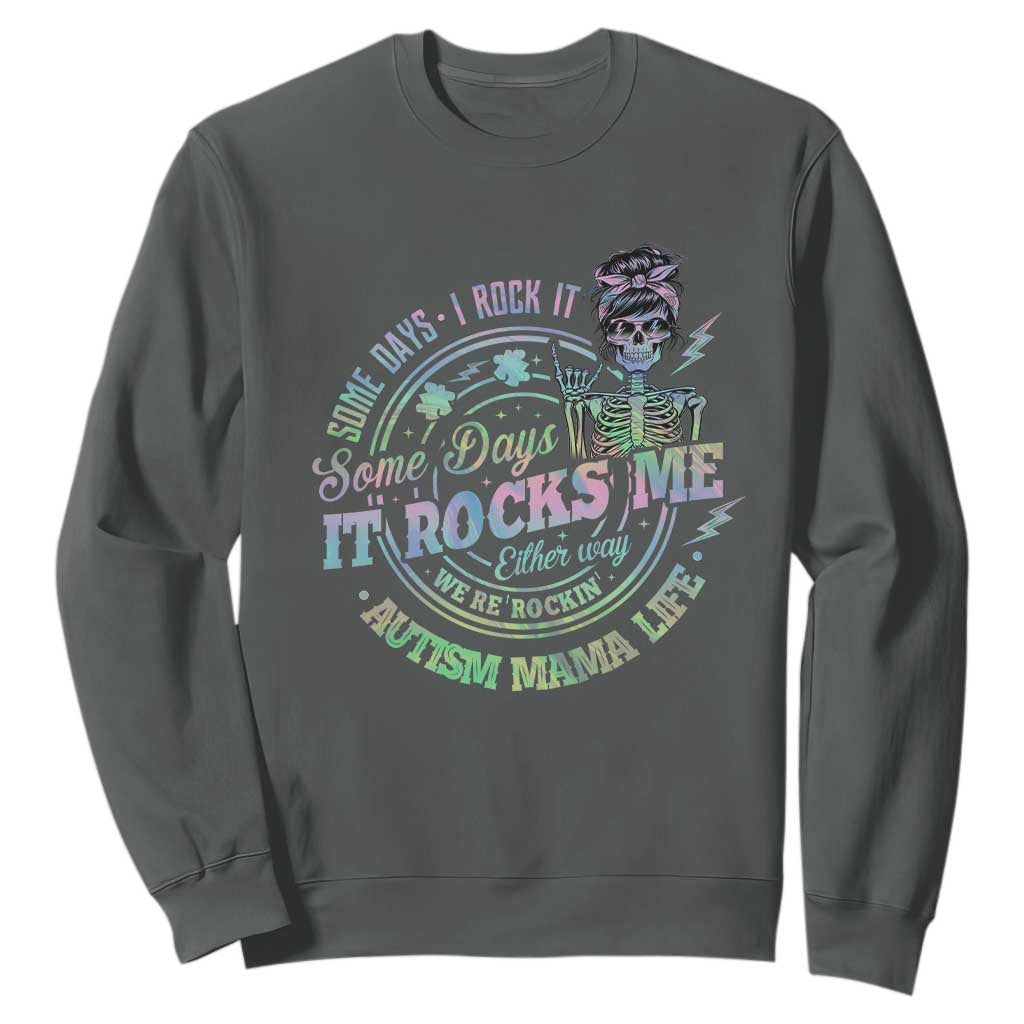 Funny Autism Mama Life Sweatshirt Some Days I Rock It Some Days It Rock Me Autism Support
