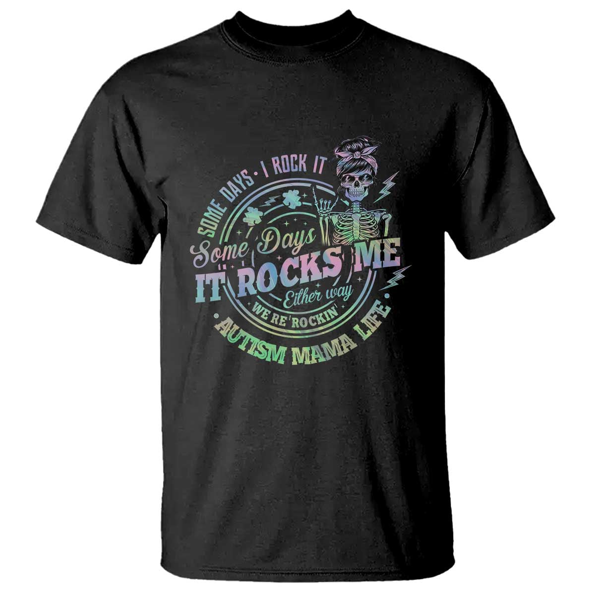 Funny Autism Mama Life T Shirt Some Days I Rock It Some Days It Rock Me Autism Support