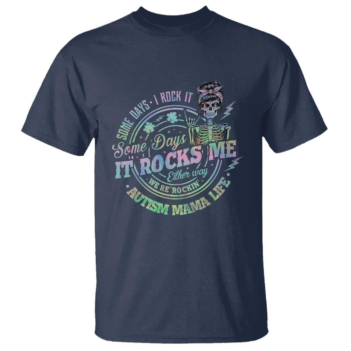 Funny Autism Mama Life T Shirt Some Days I Rock It Some Days It Rock Me Autism Support