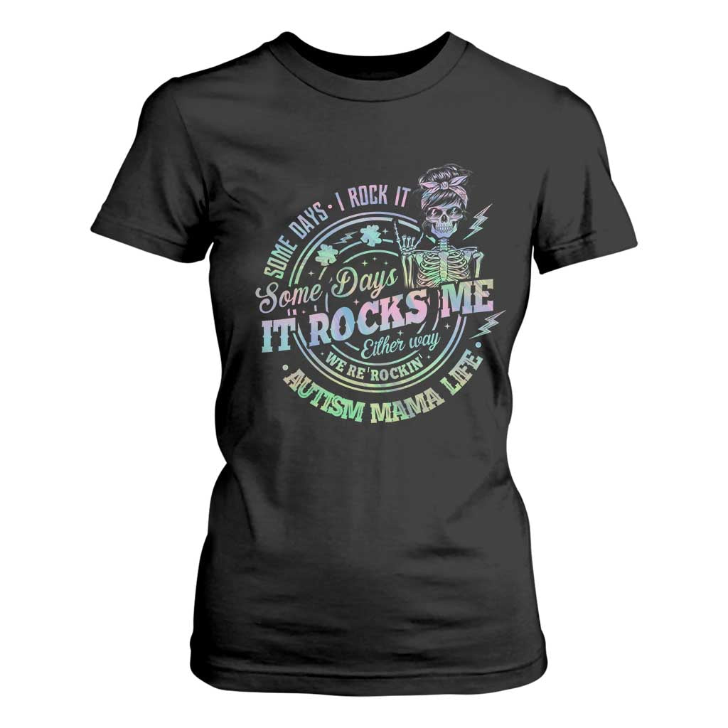 Funny Autism Mama Life T Shirt For Women Some Days I Rock It Some Days It Rock Me Autism Support