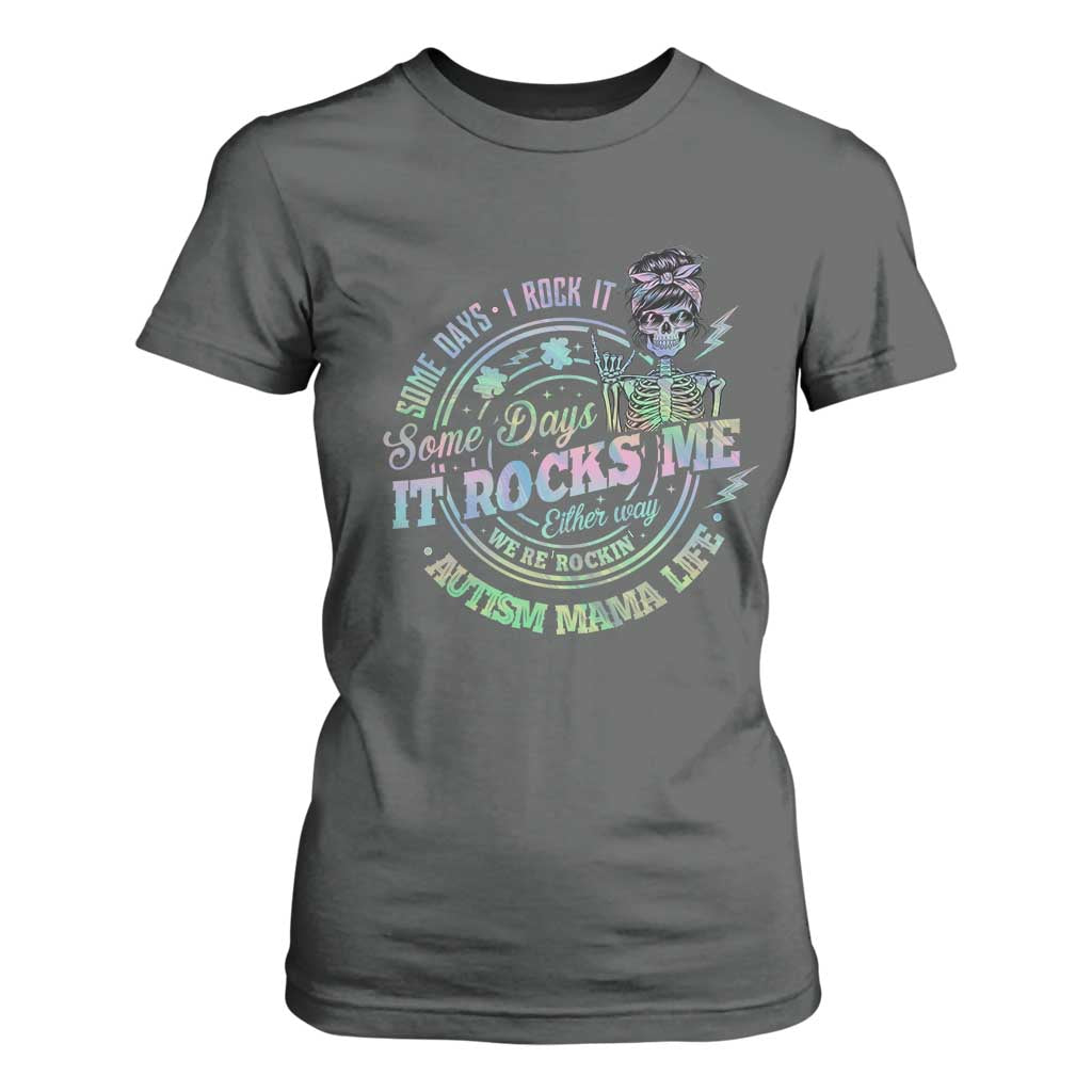 Funny Autism Mama Life T Shirt For Women Some Days I Rock It Some Days It Rock Me Autism Support