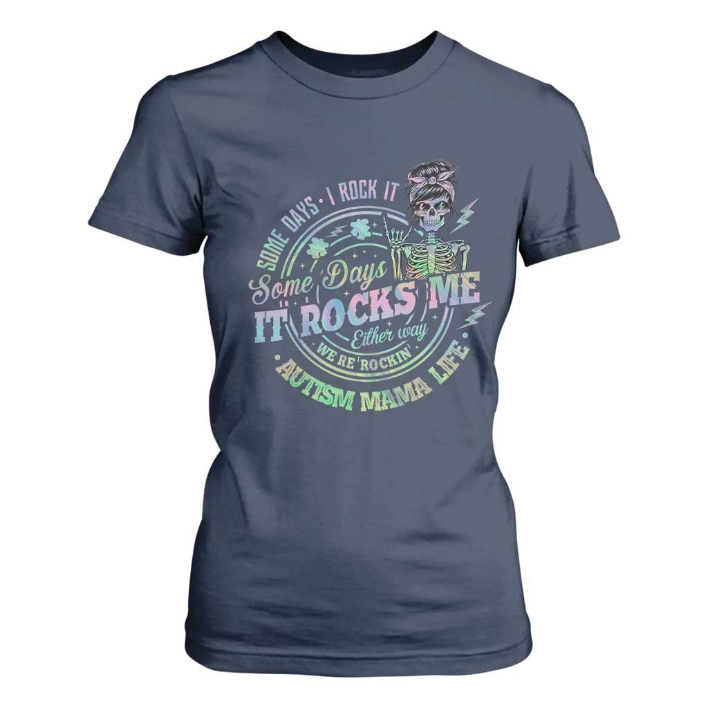 Funny Autism Mama Life T Shirt For Women Some Days I Rock It Some Days It Rock Me Autism Support