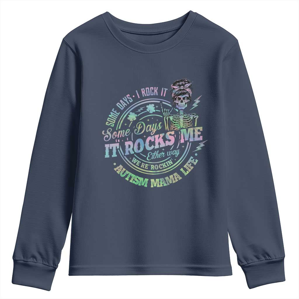 Funny Autism Mama Life Youth Sweatshirt Some Days I Rock It Some Days It Rock Me Autism Support