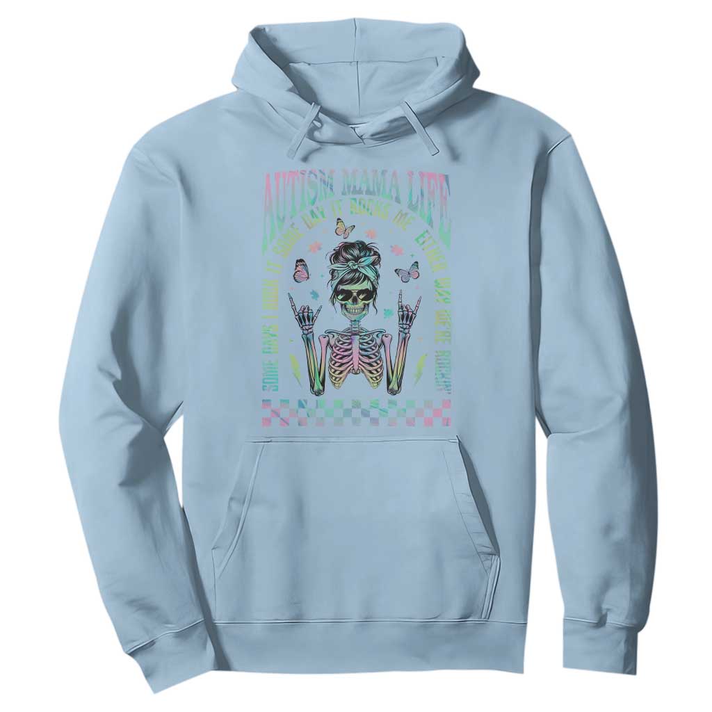 Funny Autism Mama Life Hoodie Some Days I Rock It Some Days It Rock Me Autism Support Skeleton
