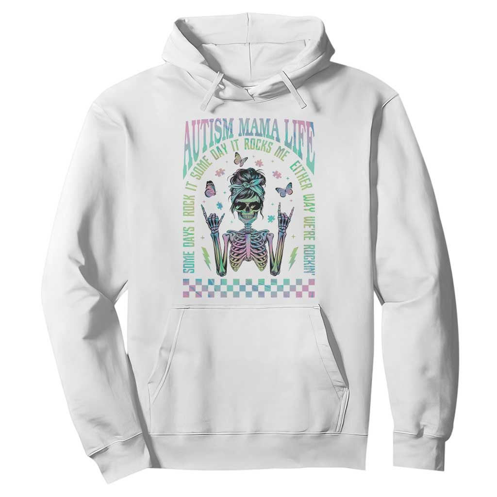 Funny Autism Mama Life Hoodie Some Days I Rock It Some Days It Rock Me Autism Support Skeleton