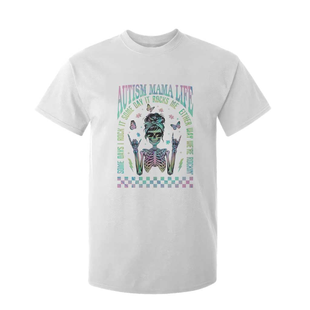 Funny Autism Mama Life T Shirt For Kid Some Days I Rock It Some Days It Rock Me Autism Support Skeleton