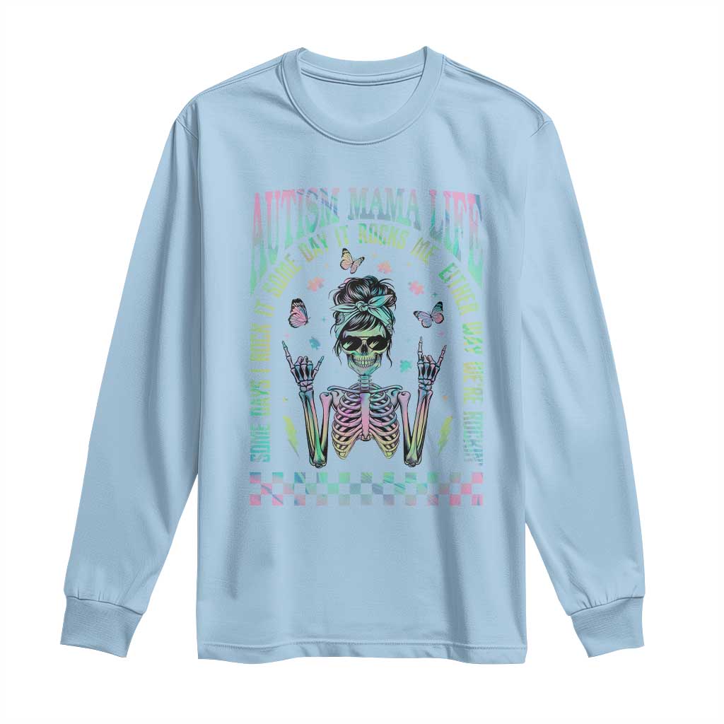Funny Autism Mama Life Long Sleeve Shirt Some Days I Rock It Some Days It Rock Me Autism Support Skeleton