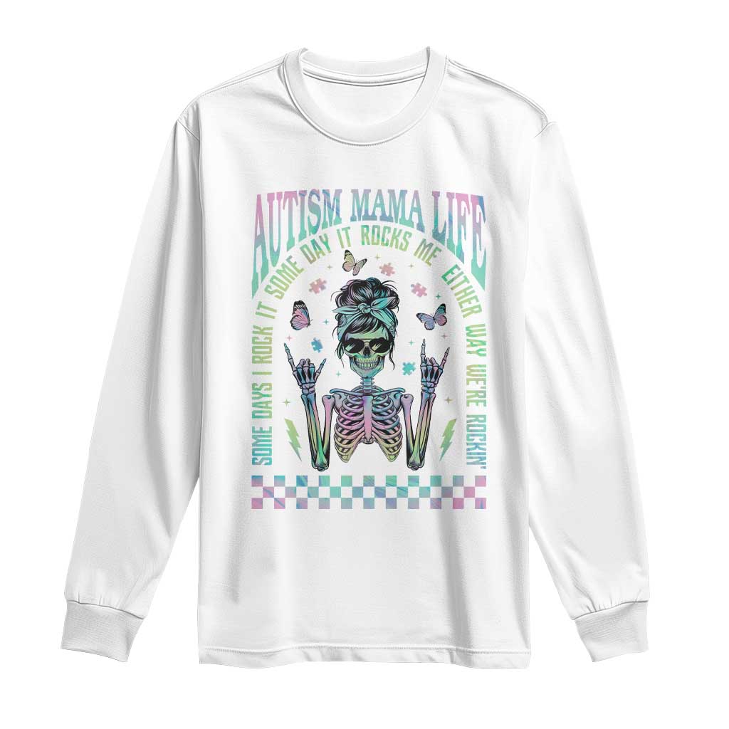Funny Autism Mama Life Long Sleeve Shirt Some Days I Rock It Some Days It Rock Me Autism Support Skeleton