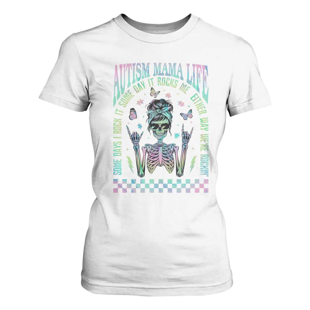 Funny Autism Mama Life T Shirt For Women Some Days I Rock It Some Days It Rock Me Autism Support Skeleton