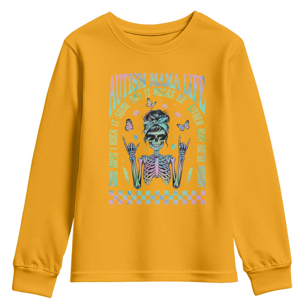 Funny Autism Mama Life Youth Sweatshirt Some Days I Rock It Some Days It Rock Me Autism Support Skeleton