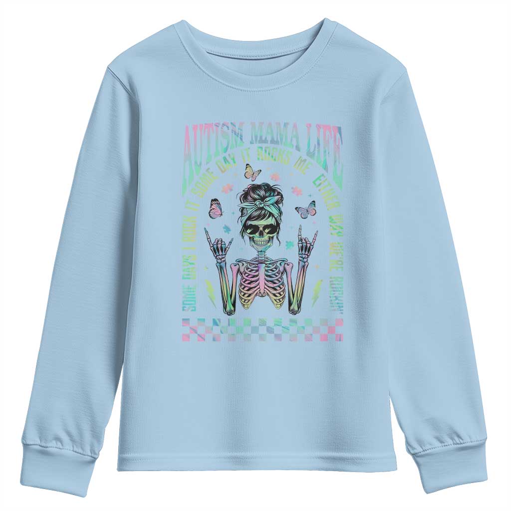 Funny Autism Mama Life Youth Sweatshirt Some Days I Rock It Some Days It Rock Me Autism Support Skeleton