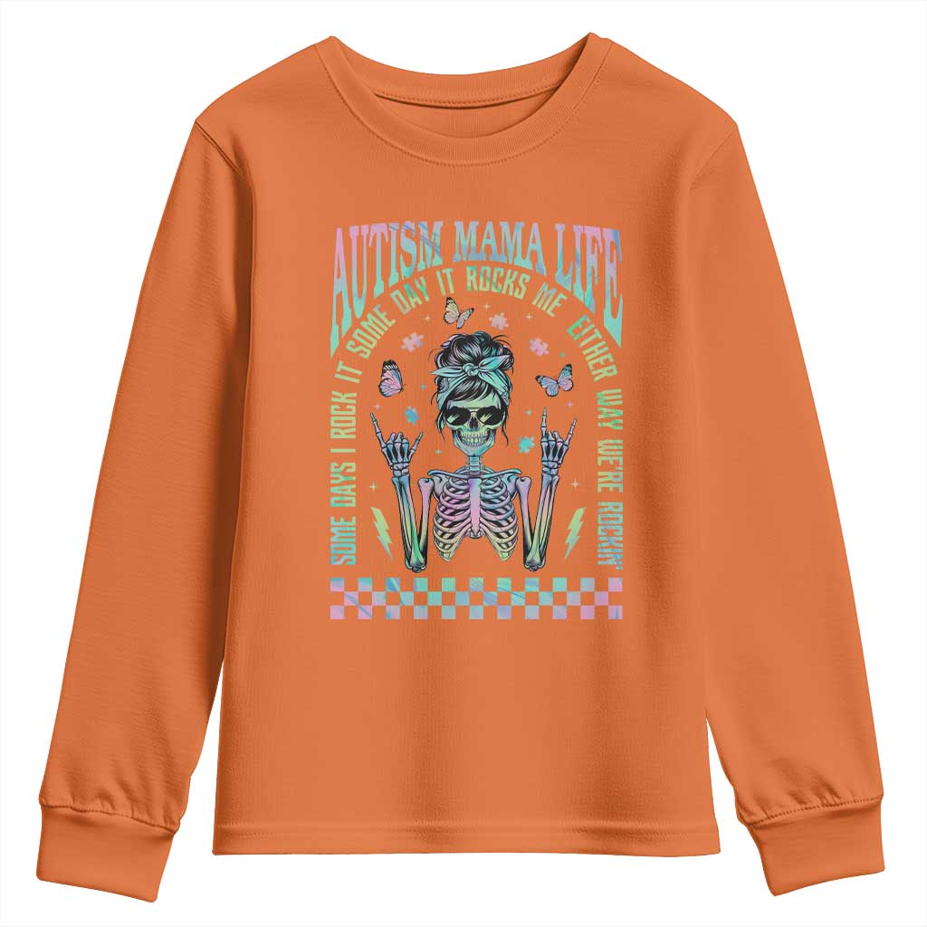 Funny Autism Mama Life Youth Sweatshirt Some Days I Rock It Some Days It Rock Me Autism Support Skeleton