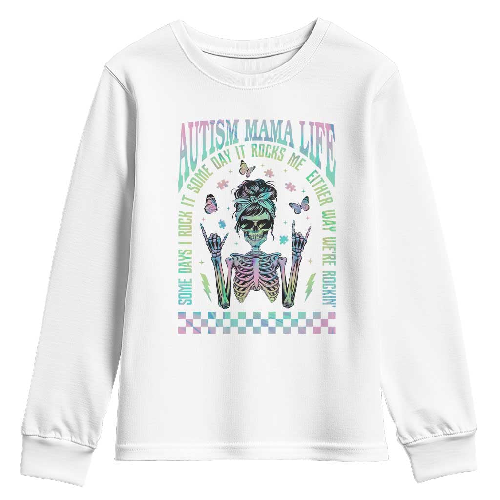 Funny Autism Mama Life Youth Sweatshirt Some Days I Rock It Some Days It Rock Me Autism Support Skeleton