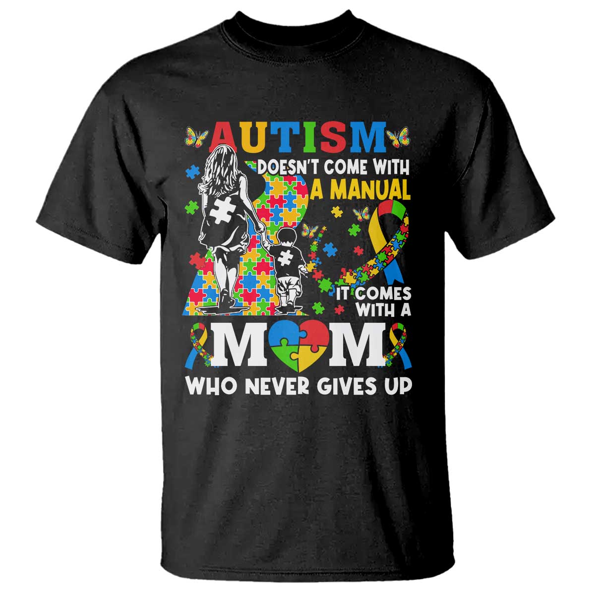 autism-mom-t-shirt-autism-doesnt-come-with-a-manual-it-comes-with-a-mom