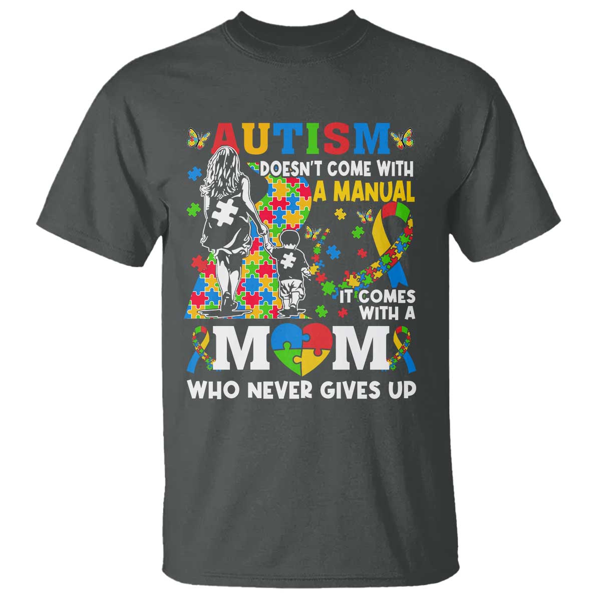 autism-mom-t-shirt-autism-doesnt-come-with-a-manual-it-comes-with-a-mom
