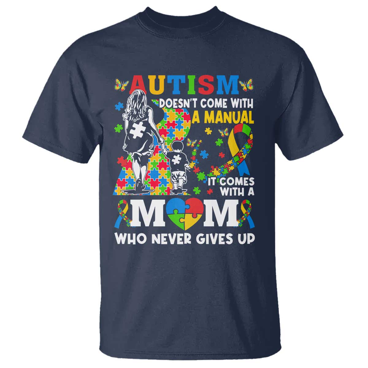 autism-mom-t-shirt-autism-doesnt-come-with-a-manual-it-comes-with-a-mom