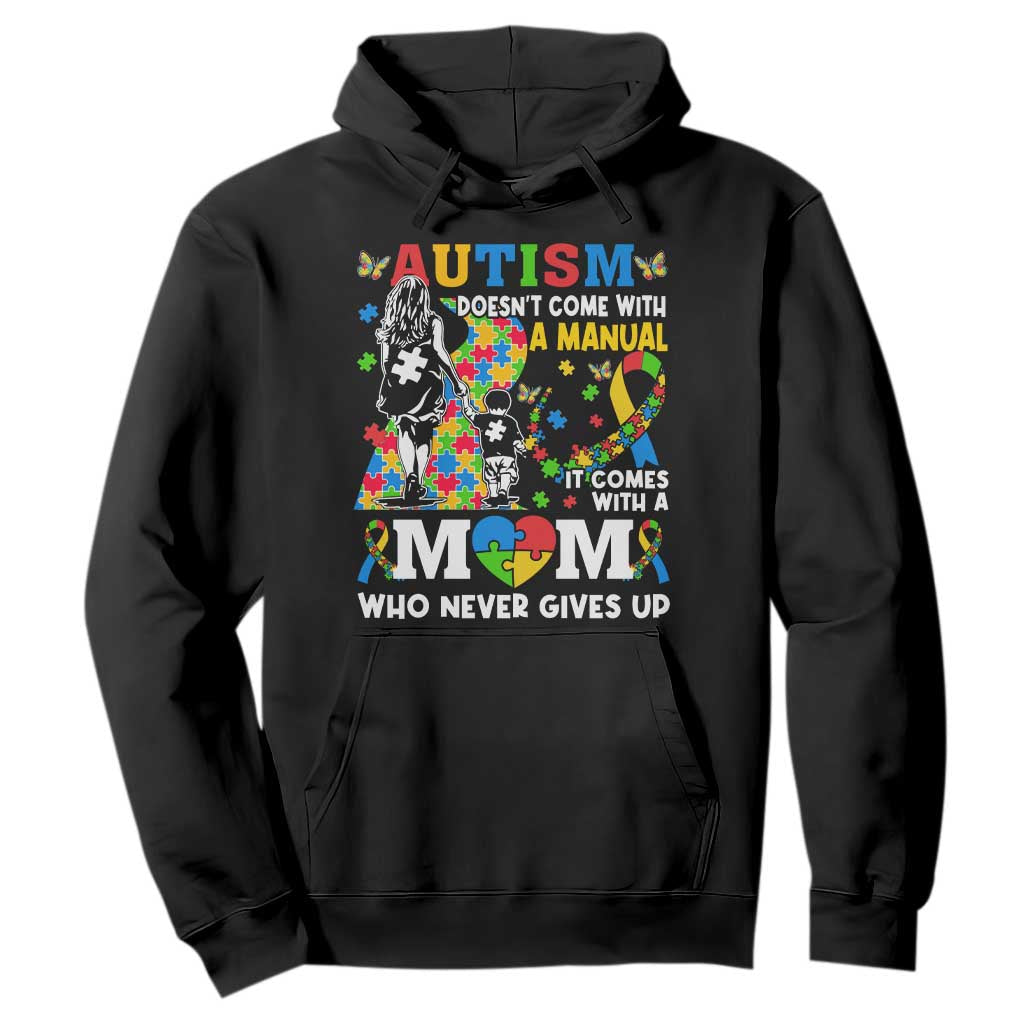 Autism Mom Hoodie Autism Doesn't Come With A Manual It Comes With A Mom