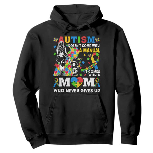 Autism Mom Hoodie Autism Doesn't Come With A Manual It Comes With A Mom