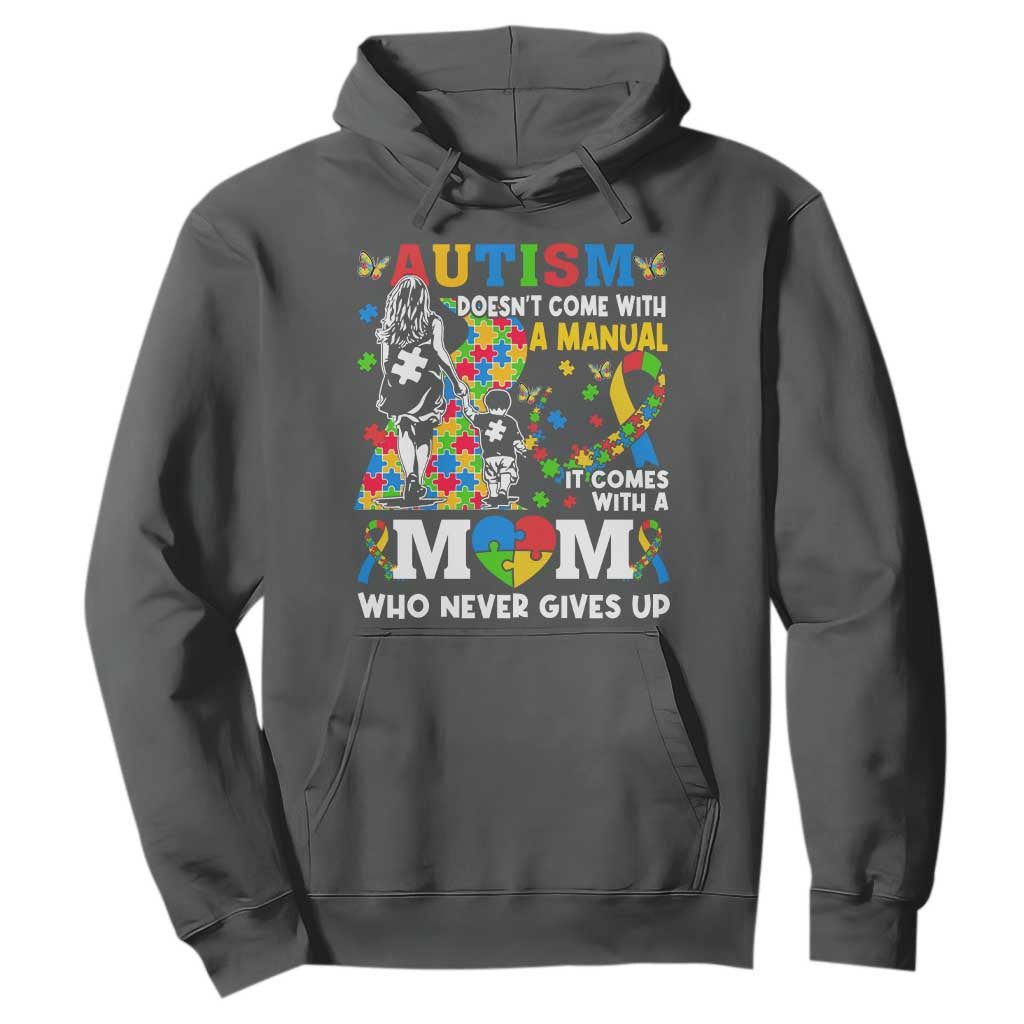 Autism Mom Hoodie Autism Doesn't Come With A Manual It Comes With A Mom
