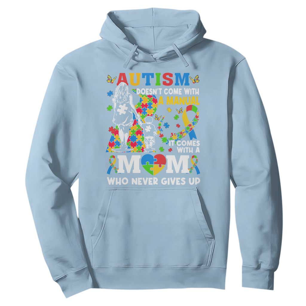 Autism Mom Hoodie Autism Doesn't Come With A Manual It Comes With A Mom