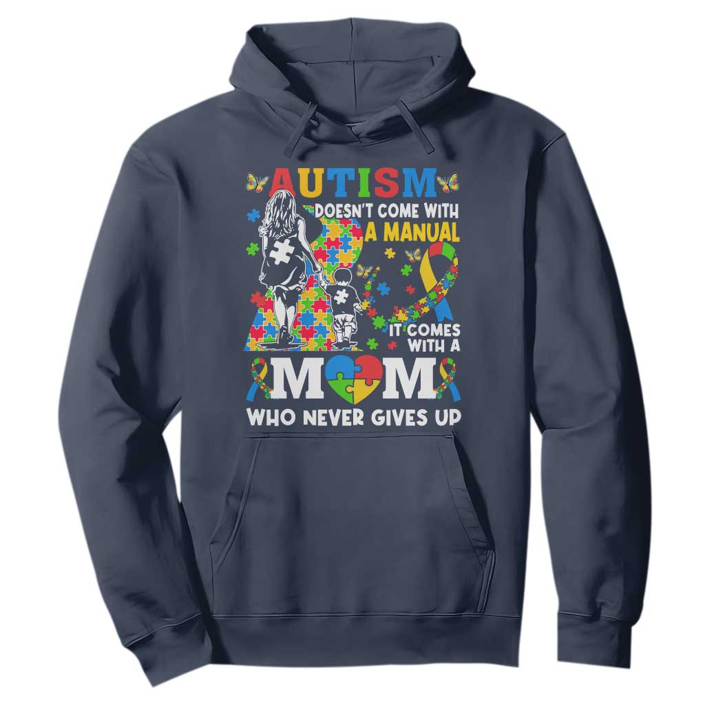 Autism Mom Hoodie Autism Doesn't Come With A Manual It Comes With A Mom