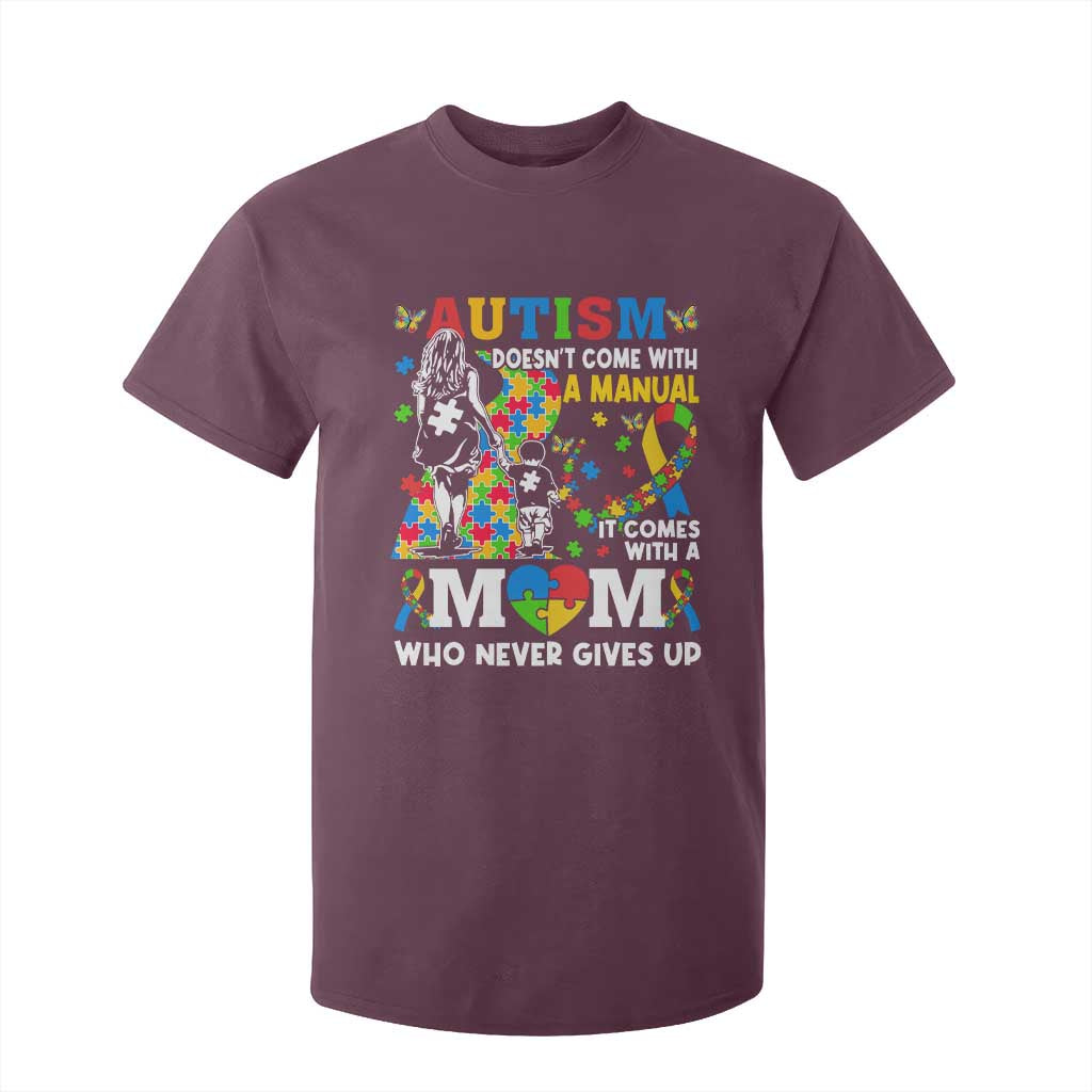 Autism Mom T Shirt For Kid Autism Doesn't Come With A Manual It Comes With A Mom
