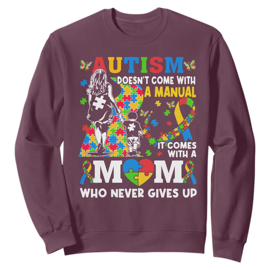 Autism Mom Sweatshirt Autism Doesn't Come With A Manual It Comes With A Mom